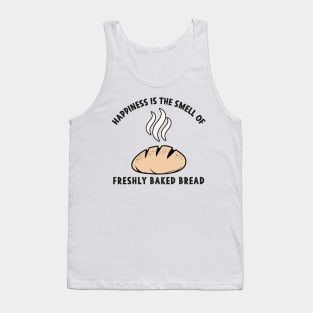 Happiness is the Smell of freshly baked Bread Tank Top